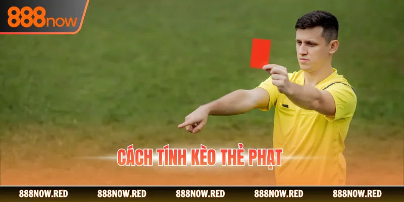 Cách Tính Kèo Thẻ Phạt Chuẩn Thắng Lớn Như Chuyên Gia