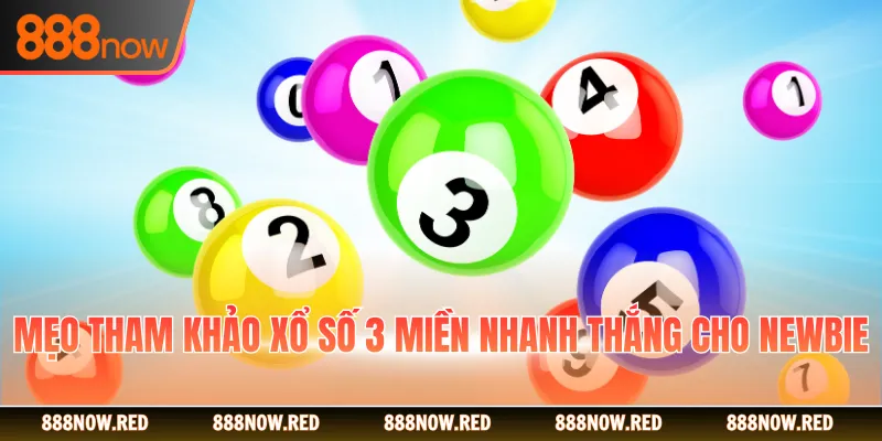 Mẹo tham khảo xổ số 3 miền nhanh thắng cho newbie