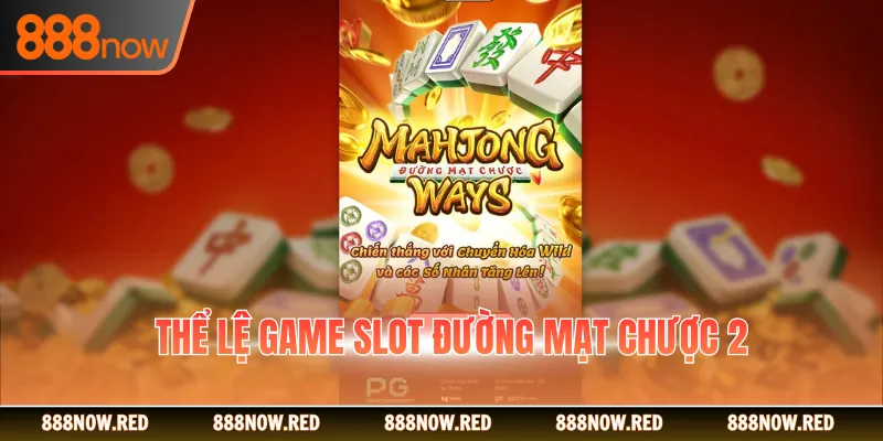 Thể lệ game slot đường mạt chược 2