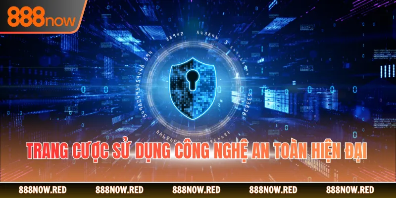 Trang cược sử dụng công nghệ an toàn hiện đại